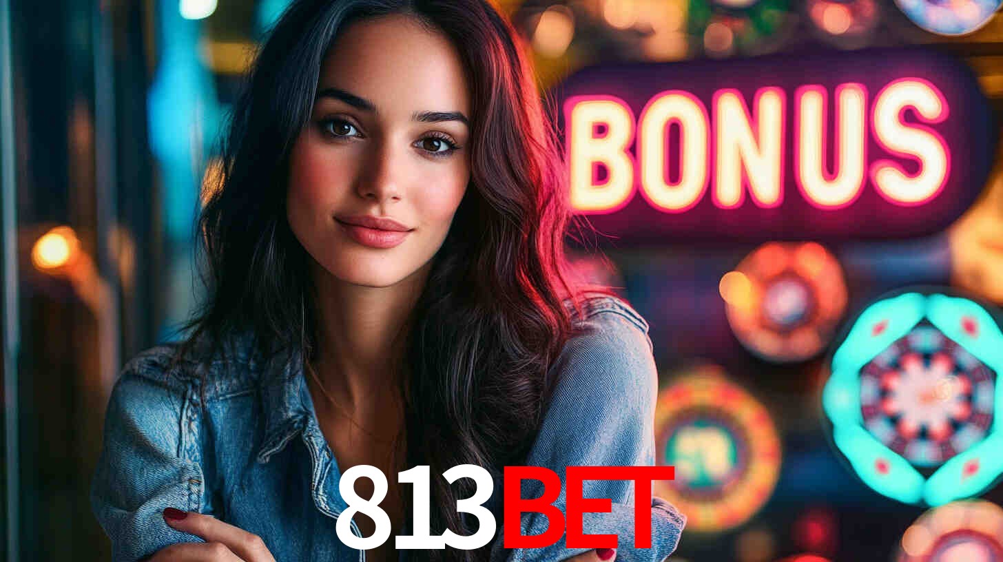 813bet - Melhor cassino online do Brasil - 813bet.com