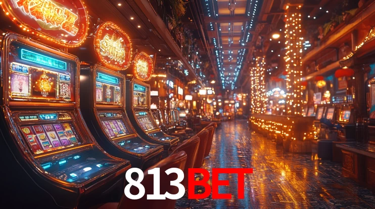 813bet: Jogos de Caça-Níqueis-Altas Recompensas, Roleta-Velocidade, Blackjack-Desafios Máximos